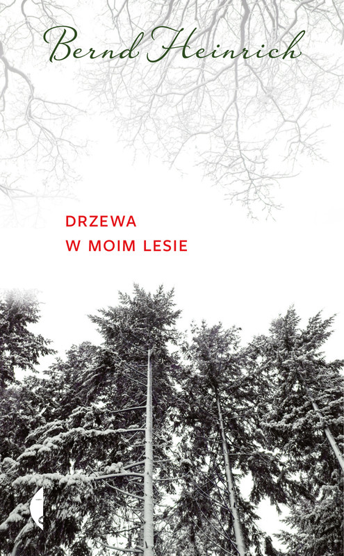 okładka Drzewa w moim lesie książka | Bernd Heinrich