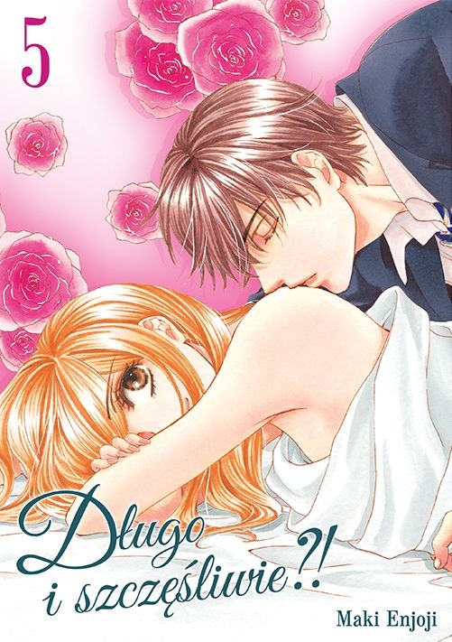 okładka Długo i szczęśliwie?! Tom 5 książka | Maki Enjouji