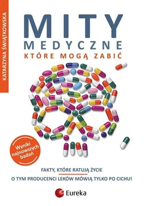 okładka Mity medyczne, które mogą zabić. Fakty, które ratują życie wyd. 2022 książka | Katarzyna Świątkowska
