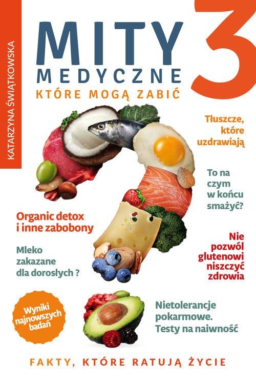 okładka Mity medyczne, które mogą zabić 3. Fakty, które ratują życie wyd. 2022 książka | Katarzyna Świątkowska