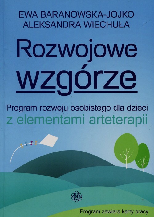 okładka Rozwojowe wzgórze Program rozwoju osobistego dla dzieci z elementami arteterapii książka | Ewa Baranowska-Jojko