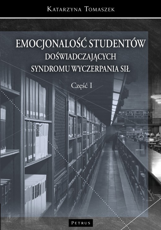 okładka Emocjonalność studentów doświadczających syndromu wyczerpania sił część 1 książka | Tomaszek Katarzyna