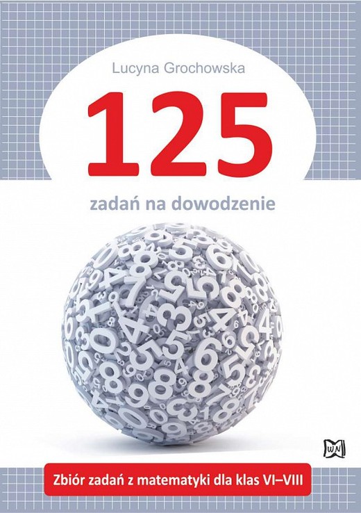 okładka 125 zadań na dowodzenie. Zbiór zadań z matematyki dla klas VI–VIII książka