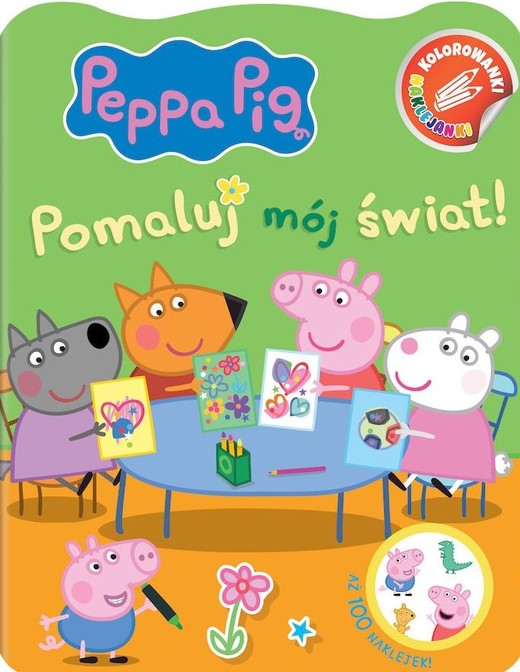 okładka Pomaluj mój świat! Świnka Peppa. Kolorowanki naklejanki książka | Opracowanie zbiorowe