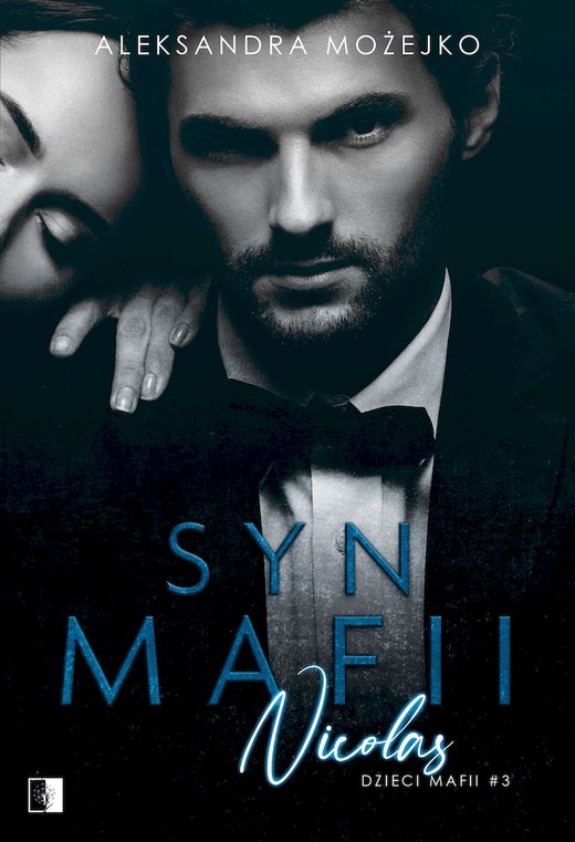 okładka Syn mafii. Nicolas. Tom 3 książka | Aleksandra Możejko