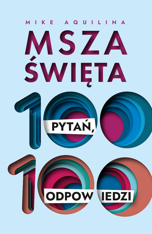 okładka Msza święta. 100 pytań, 100 odpowiedzi książka | Mike Aquilina