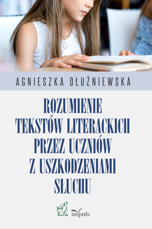 okładka Rozumienie tekstów literackich przez uczniów z uszkodzeniami słuchu książka