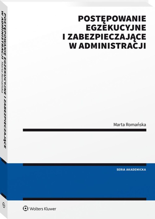 okładka Postępowanie egzekucyjne i zabezpieczające w administracji książka