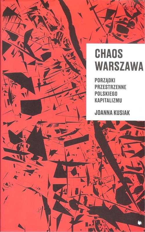 okładka Chaos Warszawa. Porządki przestrzenne polskiego kapitalizmu książka