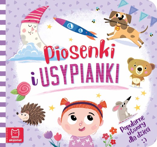 okładka Piosenki i usypianki. Popularne utwory dla dzieci książka | Opracowanie zbiorowe