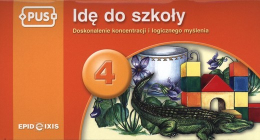 okładka PUS Idę do szkoły 4 - Doskonalenie koncentracji i logicznego myślenia książka