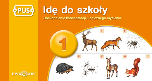 okładka PUS Idę do szkoły 1 - Doskonalenie koncentracji i logicznego myślenia książka