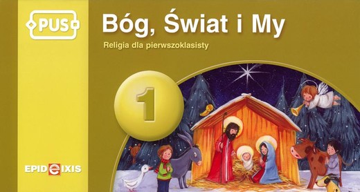 okładka PUS Bóg, Świat i My 1 - Religia dla pierwszoklasisty książka
