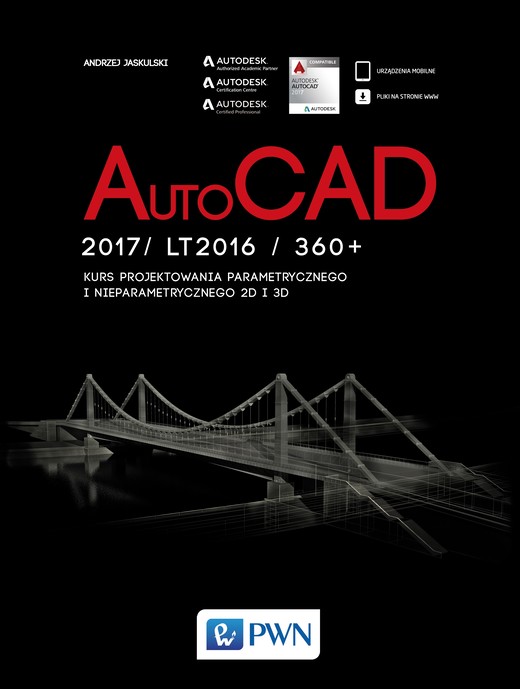 okładka Autocad 2017/ lt2017 / 360+ kurs projektowania parametrycznego i nieparametrycznego 2d i 3d książka