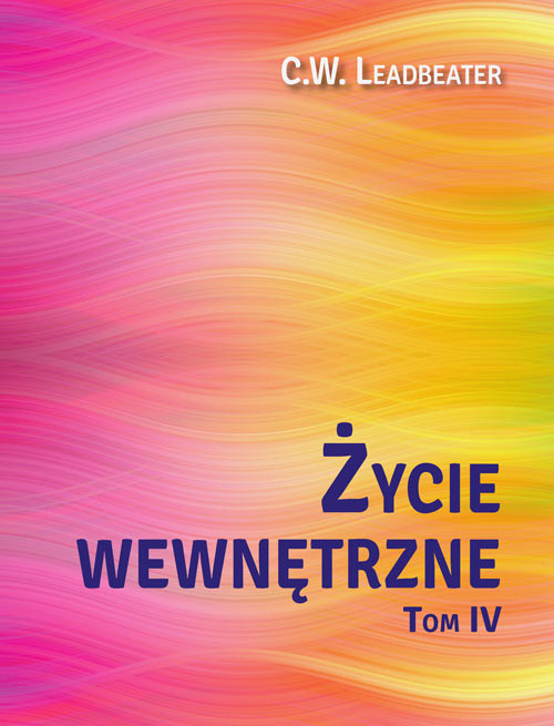 okładka Życie wewnętrzne. Tom 4 książka | C.W. Leadbeater
