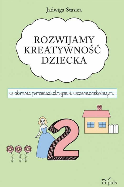 okładka Rozwijamy kreatywność dziecka w okresie przedszkolnym i wczesnoszkolnym Klasa 2 książka