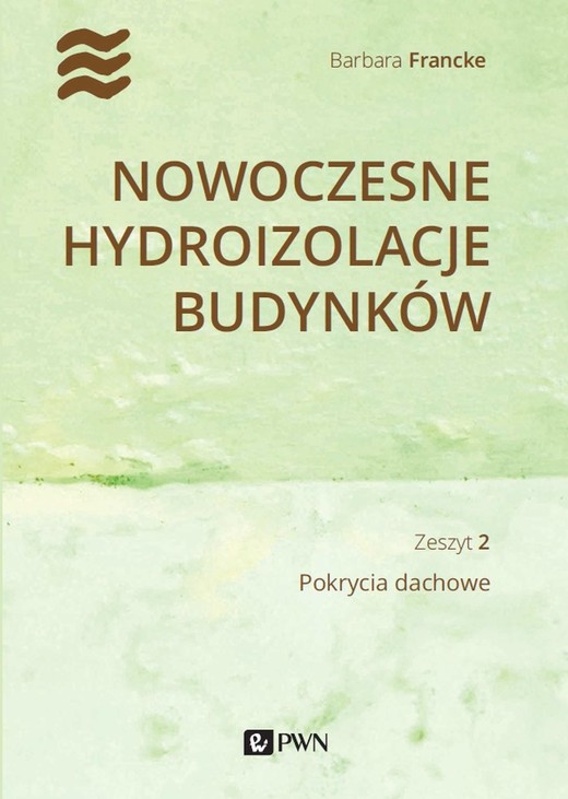okładka Nowoczesne hydroizolacje budynków. Pokrycia dachowe książka
