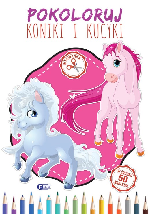 okładka Pokoloruj koniki i kucyki książka | Opracowanie zbiorowe