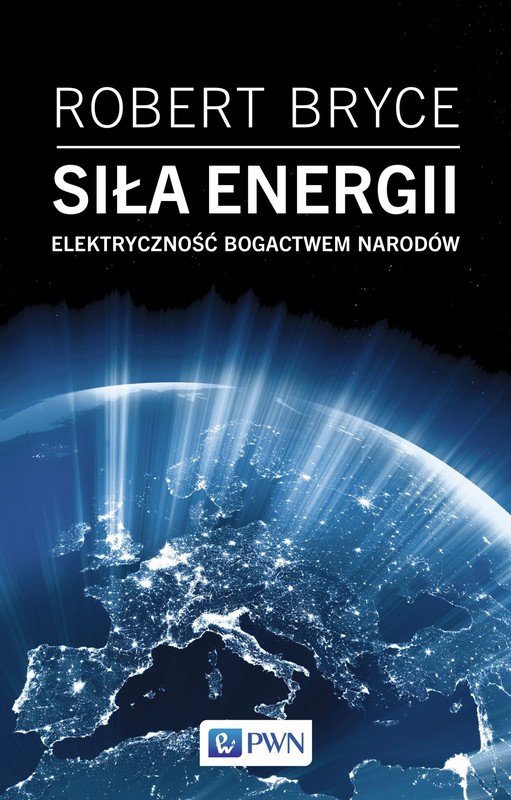okładka Siła energii. Elektryczność a bogactwo narodów książka