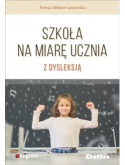 okładka Szkoła na miarę ucznia z dysleksją książka | Wejner-Jaworska Teresa