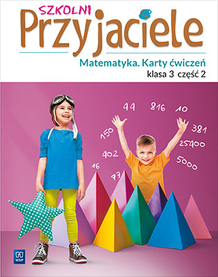 okładka Szkolni Przyjaciele matematyka karty ćwiczeń klasa 3 część 2 edukacja wczesnoszkolna 171975 książka | Opracowanie zbiorowe