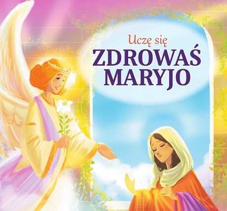 okładka Uczę się zdrowaś Maryjo książka | Opracowanie zbiorowe