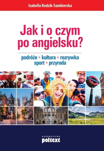 okładka Jak i o czym po angielsku podróże kultura rozrywka sport przyroda książka
