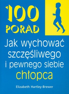 okładka 100 porad jak wychować szczęśliwego i pewnego siebie chłopca książka
