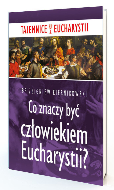 okładka Co znaczy być człowiekiem Eucharystii książka | Zbigniew Kiernikowski