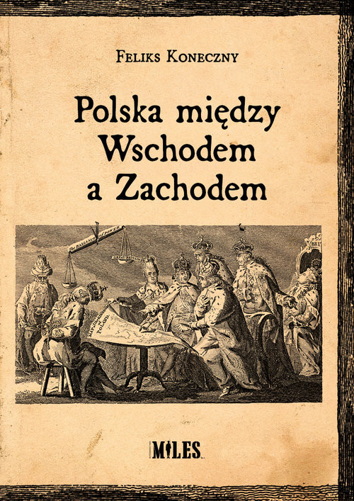 okładka Polska między Wschodem a Zachodem książka | Feliks Koneczny