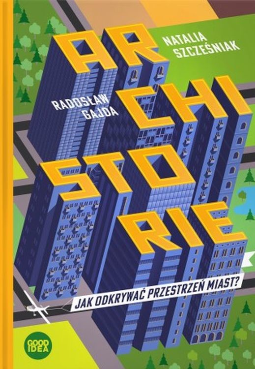 okładka Archistorie Jak odkrywać przestrzeń miast? wyd. 2 książka | Radosław Gajda