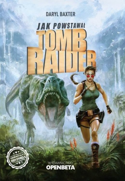 okładka Jak powstawał Tomb Raider książka