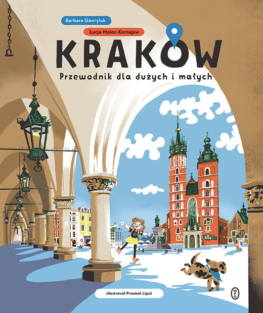 okładka Kraków dla dużych i małych książka | Łucja Malec-Kornajew