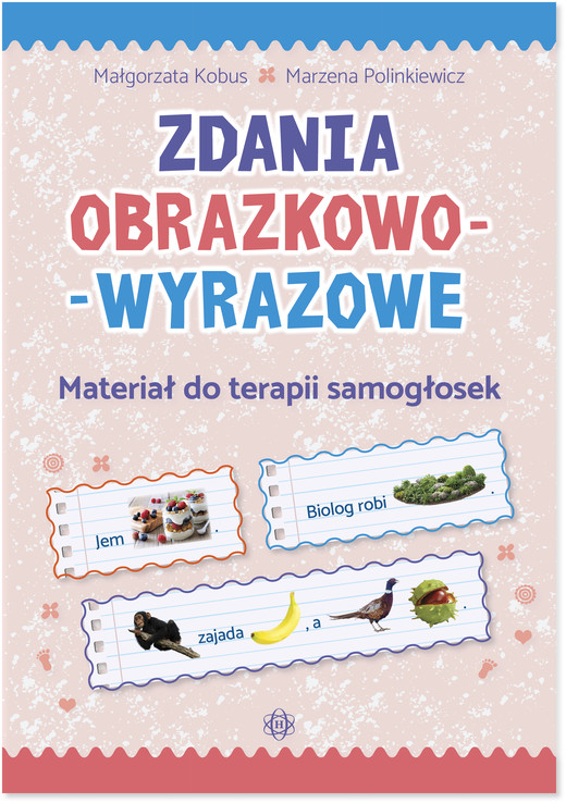 okładka Zdania obrazkowo-wyrazowe Materiał do terapii samogłosek książka | Kobus Małgorzata, Polinkiewicz Marzena