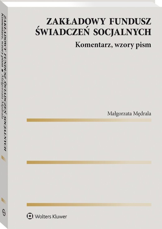 okładka Zakładowy fundusz świadczeń socjalnych. Komentarz, wzory pism książka