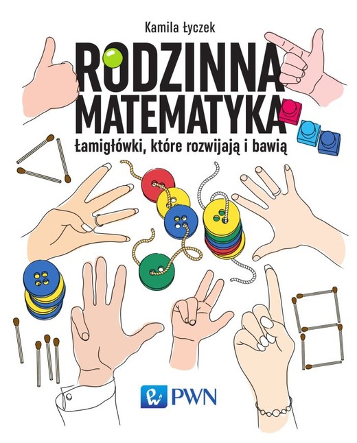 okładka Rodzinna matematyka łamigłówki które rozwijają i bawią książka | Kamila Łyczek