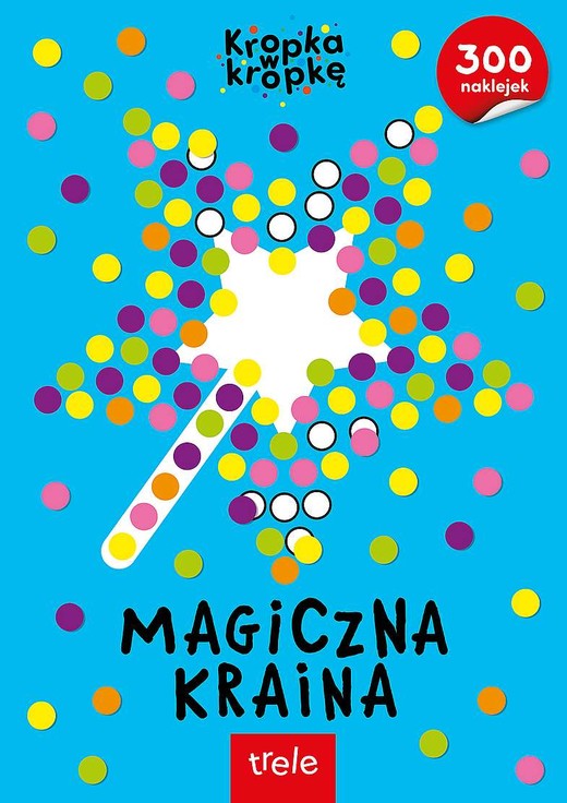 okładka Kropka w Korpkę . Magiczna Kraina książka | Opracowanie zbiorowe