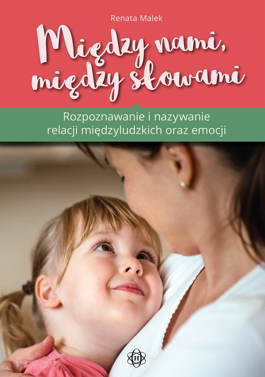 okładka Między nami, między słowami Rozpoznawanie i nazywanie relacji międzyludzkich i emocji książka | Renata Malek