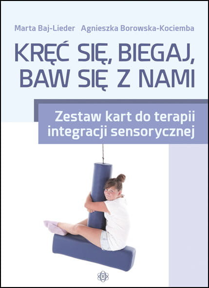 okładka Kręć się, biegaj, baw się z nami Zestaw kart do terapii integracji sensorycznej książka | Baj-Lieder Marta