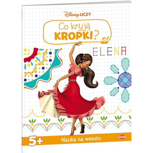okładka Disney uczy Elena z Avaloru Co kryją kropki? książka | Opracowanie zbiorowe