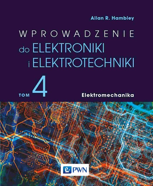 okładka Wprowadzenie do elektroniki i elektrotechniki. Elektromechanika książka