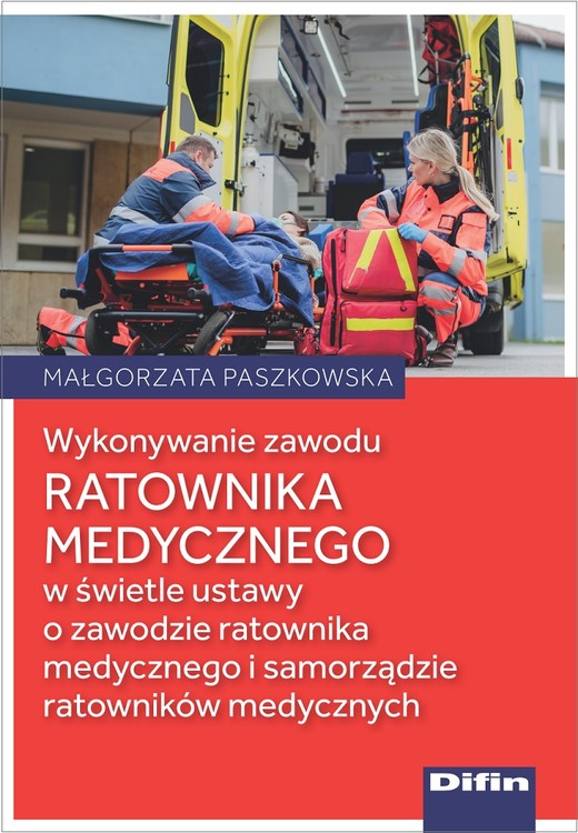 okładka Wykonywanie zawodu ratownika medycznego w świetle ustawy o zawodzie ratownika medycznego i samorządzie ratowników medycznych książka | Paszkowska Małgorzata