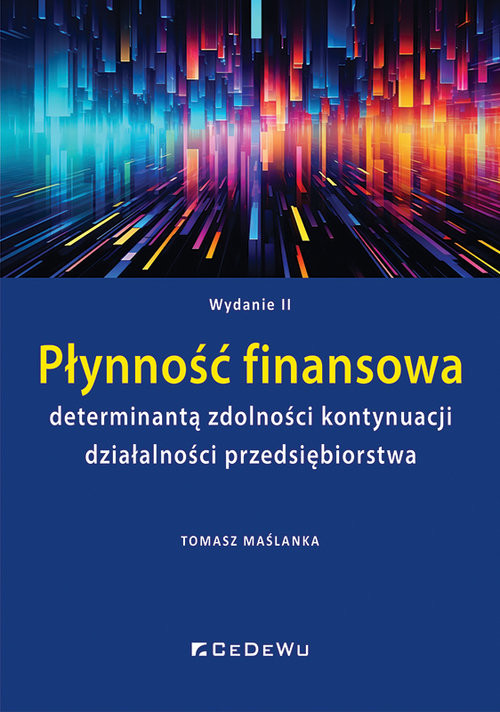 okładka Płynność finansowa determinantą zdolności kontynuacji działalności przedsiębiorstwa książka | Tomasz Maślanka