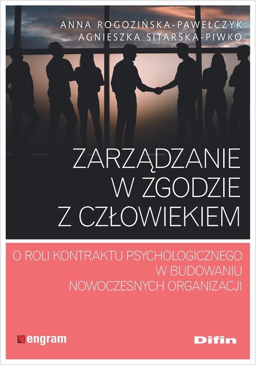 okładka Zarządzanie w zgodzie z człowiekiem O roli kontraktu psychologicznego w budowaniu nowoczesnych organizacji książka | Anna Rogozińska-Pawełczyk