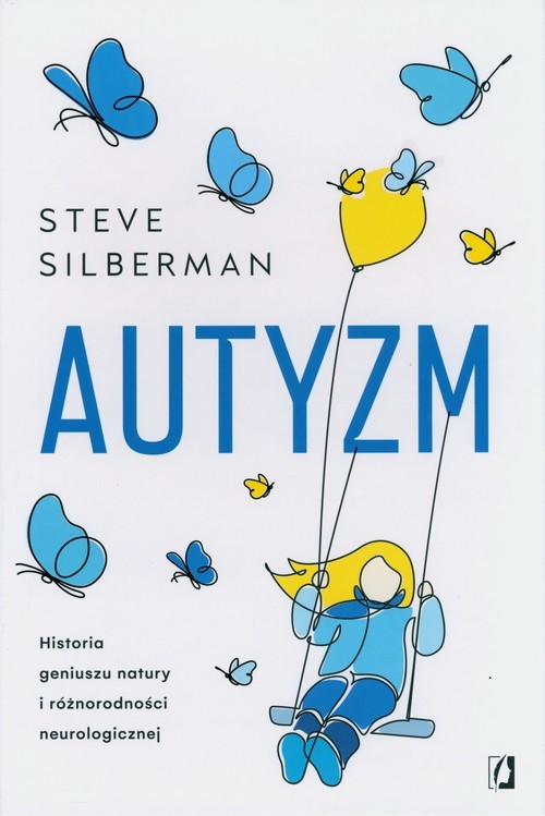 okładka Autyzm Historia geniuszu natury i różnorodności neurologicznej książka | Steve Silberman