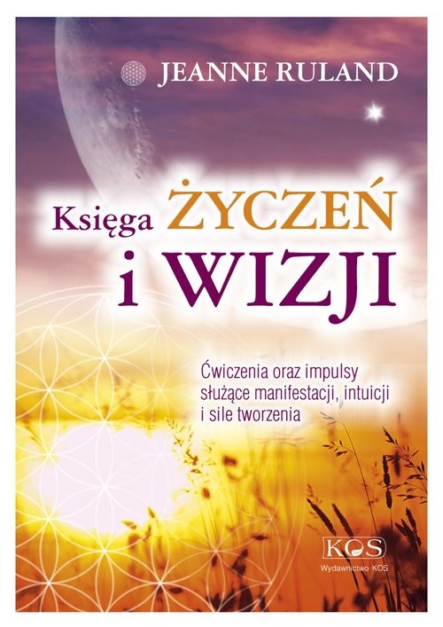 okładka Księga ŻYCZEŃ i WIZJI Ćwiczenia oraz impulsy służące manifestacji, intuicji i sile tworzenia książka | Jeanne Ruland