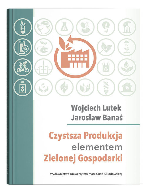 okładka Czystsza Produkcja elementem Zielonej Gospodarki książka | Jarosław Banaś, Wojciech Lutek