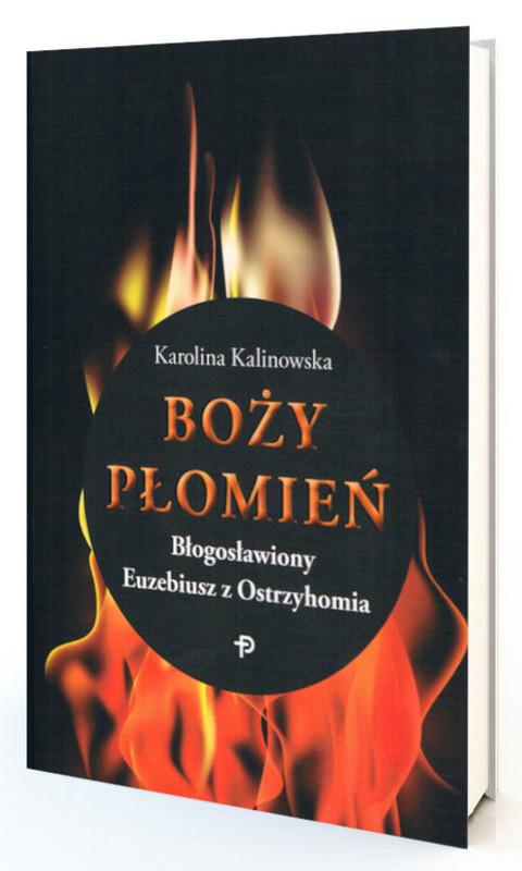 okładka Boży płomień Błogosławiony Euzebiusz z Ostrzyhomia książka