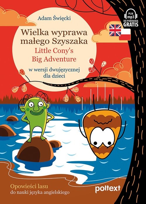 okładka Wielka wyprawa małego Szyszaka. Little Cony’s Big Adventure Opowieści lasu książka | Adam Święcki