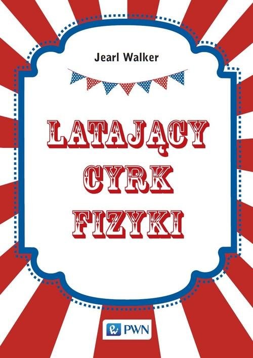 okładka Latający cyrk fizyki książka | Jearl Walker